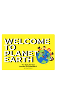 Welcome To Planet Earth | The Book For New Humans On Earth — Print Edition (Pre-Order)
